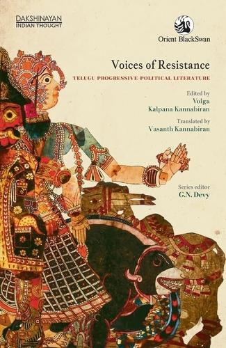 Voices of Resistance: Telugu Progressive-Political Literature(Dakshinayan Indian Thought)