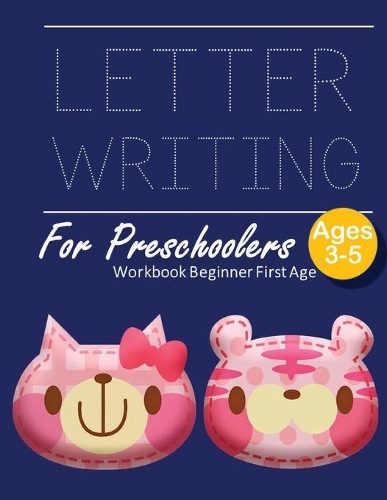 Writing Letters Workbook Beginners First Age 3-5: New Edition Paperback Beginner Learning Handwriting Skill