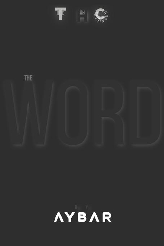 The Word: by Aybar(2 The High Chronicles (Thc))