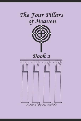 The Four Pillars of Heaven Book 2: (2 The Four Pillars of Heaven)
