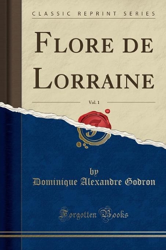 Flore de Lorraine, Vol. 1 (Classic Reprint): (French)
