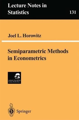 Semiparametric Methods in Econometrics: (131 Lecture Notes in Statistics)