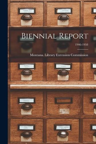 Biennial Report; 1946-1958