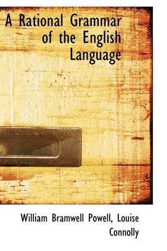 A Rational Grammar of the English Language