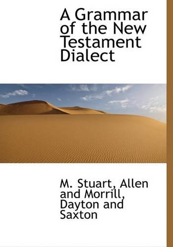 A Grammar of the New Testament Dialect: (English)