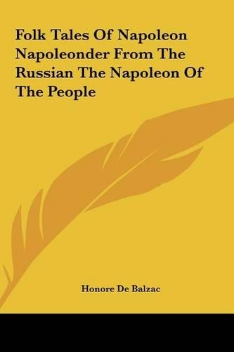 Folk Tales of Napoleon Napoleonder from the Russian the Napoleon of the People