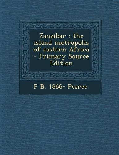 Zanzibar: The Island Metropolis of Eastern Africa(English)