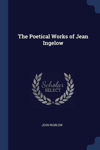The Poetical Works of Jean Ingelow