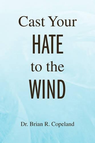 Cast Your Hate to the Wind
