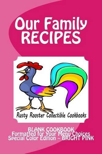 Our Family RECIPES Rusty Rooster Collectible Cookbooks