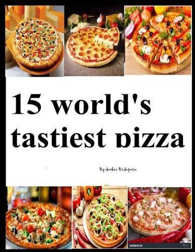 15 World's Tastiest Pizza