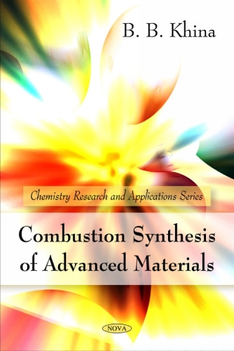 Combustion Synthesis of Advanced Materials: (Chemistry Research and Applications Series)