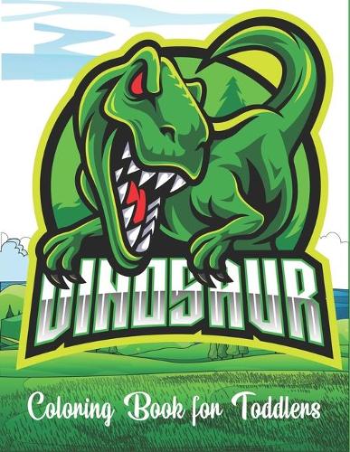 Dinosaur Coloring Book for Toddlers: A Fantastic Dinosaur Coloring Activity Book, Adventure For Boys, Girls, Toddlers & Preschoolers, (Children activity books) Unique TODDLERS coloring 