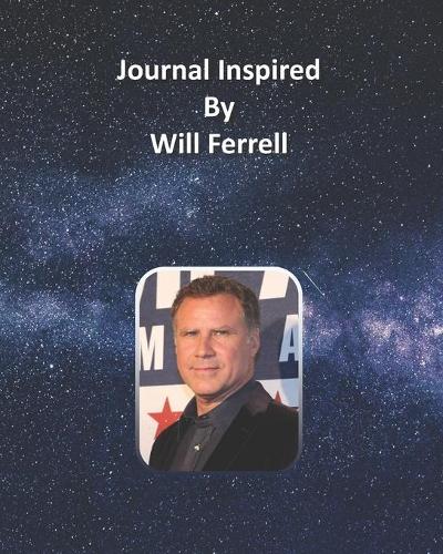 Journal Inspired by Will Ferrell
