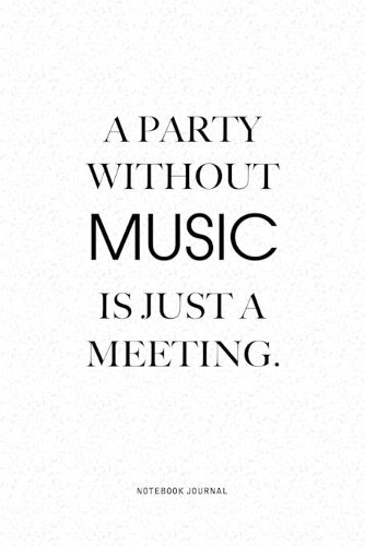 A Party Without Music Is Just A Meeting