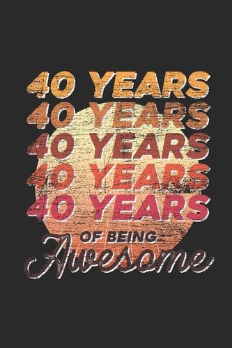 40 Years Of Being Awesome