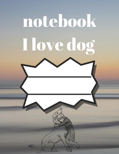 i love dog notebook