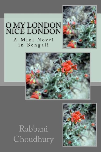 O My London Nice London: A Mini Novel in Bengali