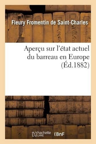 Aperçu Sur l'État Actuel Du Barreau En Europe: (Sciences Sociales)