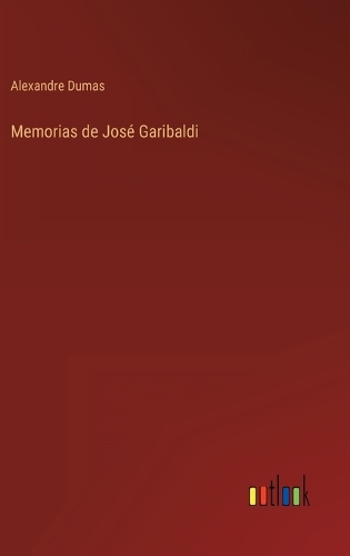 Memorias de José Garibaldi