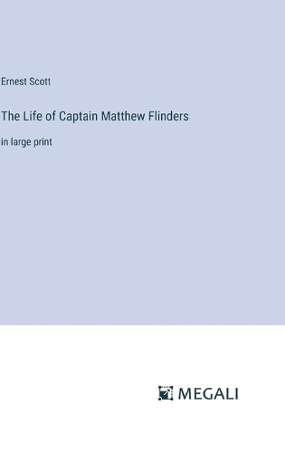 The Life of Captain Matthew Flinders