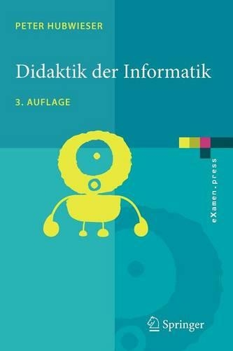 Didaktik der Informatik: Grundlagen, Konzepte, Beispiele(eXamen.press)