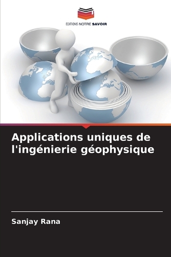 Applications uniques de l'ingénierie géophysique