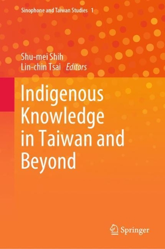Indigenous Knowledge in Taiwan and Beyond