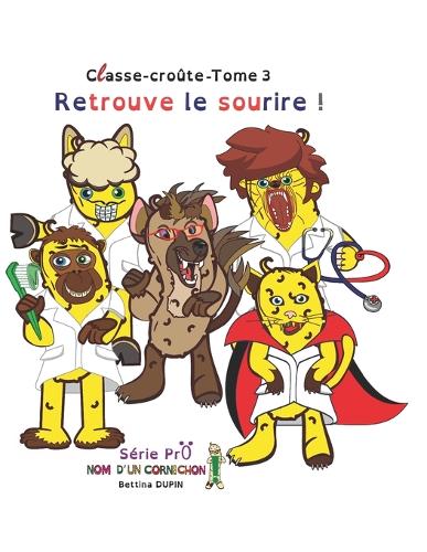 Retrouve le sourire: (Classe-Croûte)