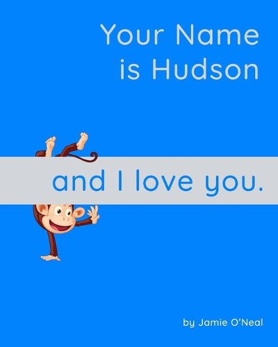 Your Name is Hudson and I Love You