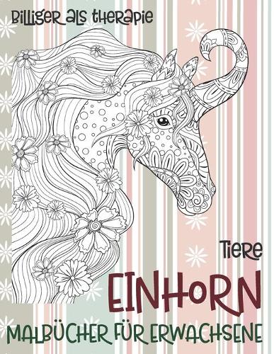 Malbücher für Erwachsene - Billiger als Therapie - Tiere - Einhorn