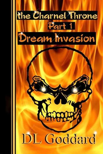 The Charnel Throne: Part One: Dream Invasion(The Charnel Throne Part 1: Dream Invasion)
