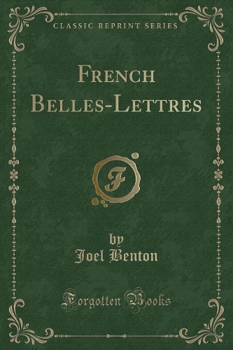 French Belles-Lettres (Classic Reprint): (English)