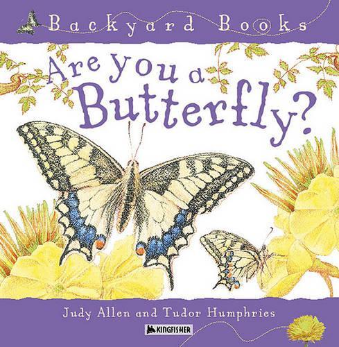 Are You a Butterfly?: (Backyard Books)