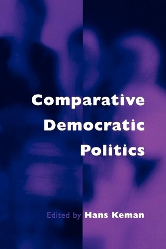 Comparative Democratic Politics: A Guide to Contemporary Theory and Research(English)