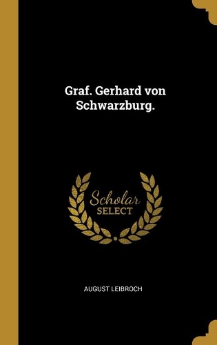 Graf. Gerhard von Schwarzburg.