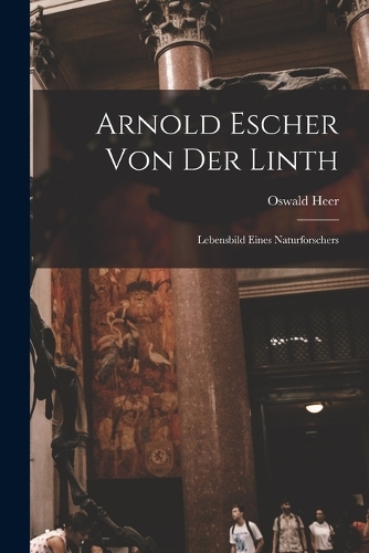 Arnold Escher Von Der Linth