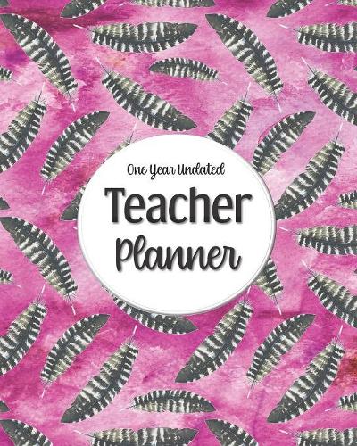 One Year Undated Teacher Planner: with Gradebook, Weekly and Monthly layout magenta watercolor black feather overlay