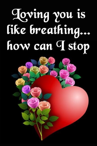 Loving You Is Like Breathing... How Can I Stop