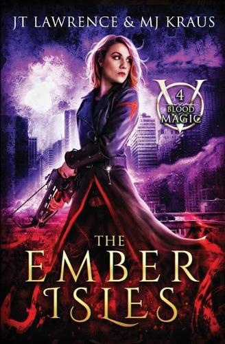The Ember Isles: (Blood Magic: Book 4)(4 Blood Magic)