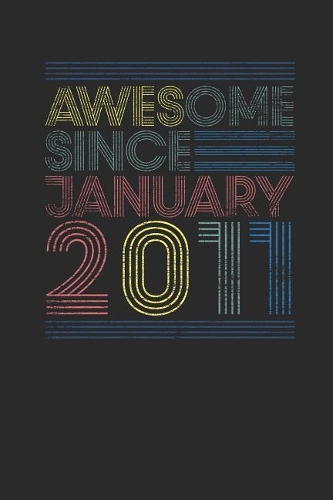 Awesome Since January 2011: Dotted Bullet Grid Notebook - Journal for January Birthday Gift Idea