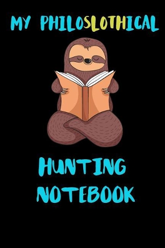 My Philoslothical Hunting Notebook