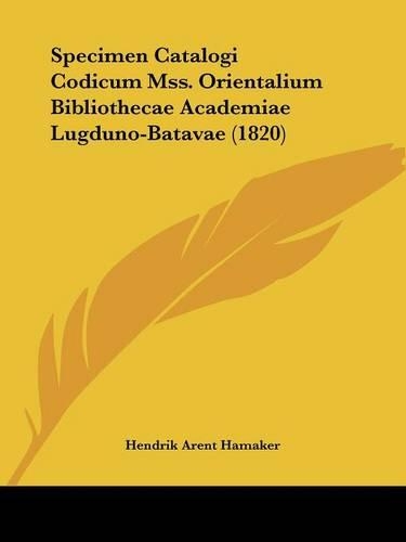 Specimen Catalogi Codicum Mss. Orientalium Bibliothecae Academiae Lugduno-Batavae (1820): (Latin)