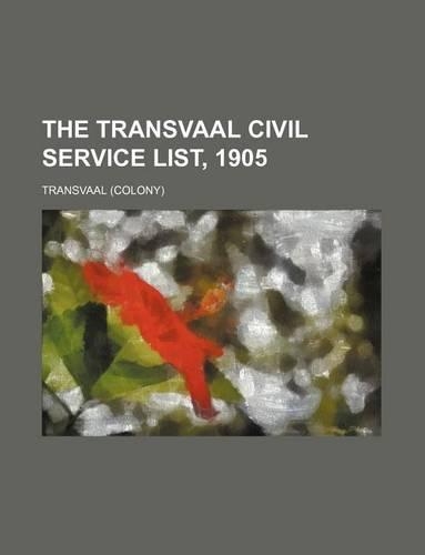 The Transvaal Civil Service List, 1905