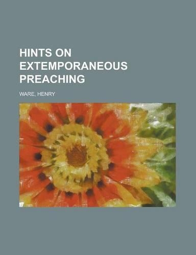 Hints on Extemporaneous Preaching: (English)