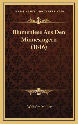 Blumenlese Aus Den Minnesingern (1816)