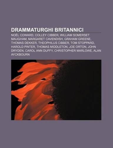 Drammaturghi Britannici: Noel Coward, Colley Cibber, William Somerset Maugham, Margaret Cavendish, Graham Greene, Thomas Dekker(Italian)