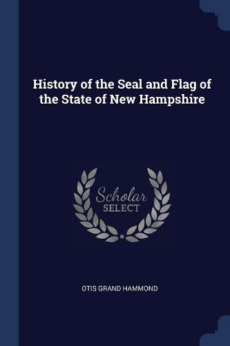 History of the Seal and Flag of the State of New Hampshire