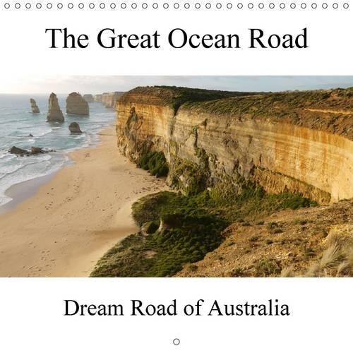 The Great Ocean Road - Dream Road of Australia 2015: Scenic landcapes from the stunning Great Ocean Road(Calvendo Nature)