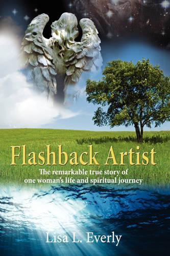Flashback Artist: The remarkable true story of one woman's life and spiritual journey(English)